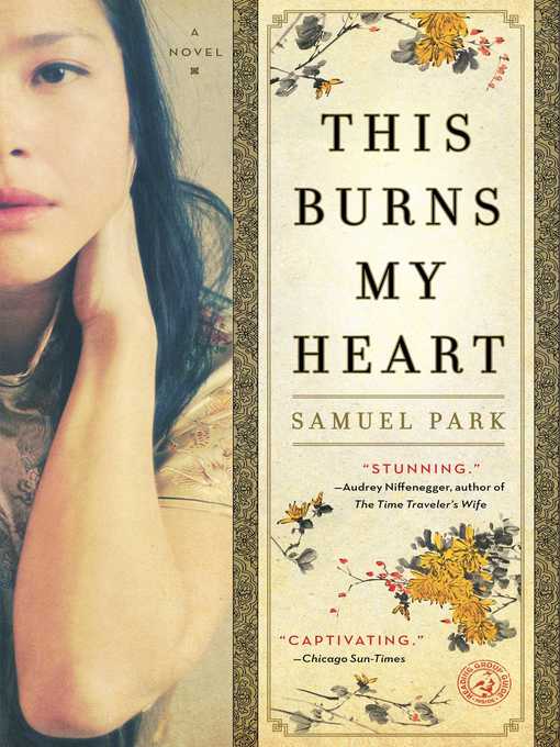 Title details for This Burns My Heart by Samuel Park - Wait list